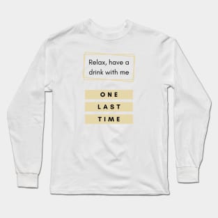 One last Time Long Sleeve T-Shirt